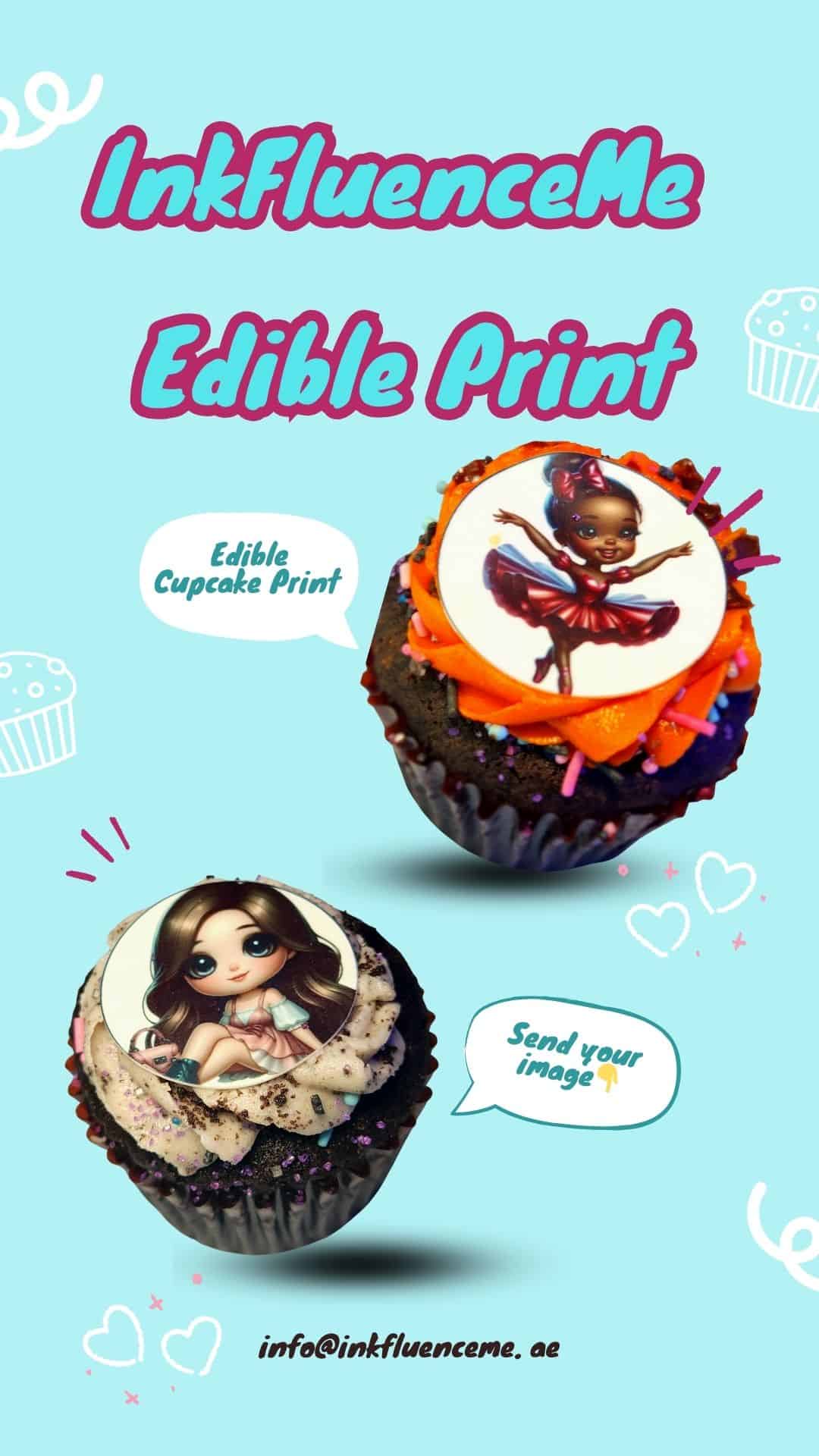 Product image for InkFluenceME edible printing service in Dubai. The image features two cupcakes with custom edible prints: one with ballerina design and the other with a girl character. The top text reads "InkFluenceME Edible Print." Speech bubbles highlight "Edible Cupcake Print!" and "Send your image" with a hand emoji pointing down. The background is a light blue/teal, matching the InkFluenceME brand color theme, and the "info@inkfluenceme.ae" email address is displayed at the bottom.