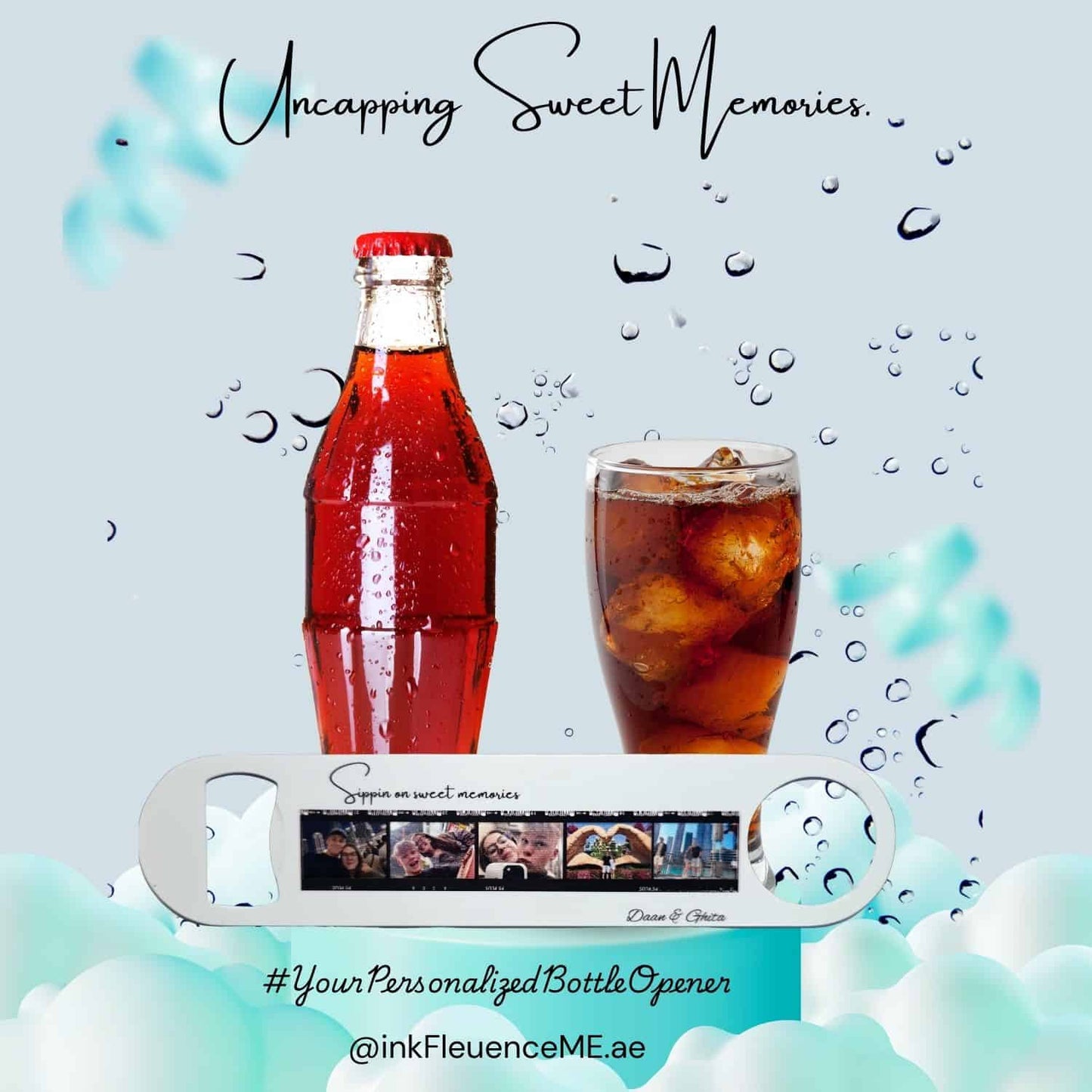 A personalized metal bottle opener with a custom photo film strip, resting on a blue and white background with a red soda bottle and a glass of cola. The image includes the text "Uncapping Sweet Memories..." and "#YourPersonalizedBottleOpener", and @InkFluenceME.ae text at the buttom.